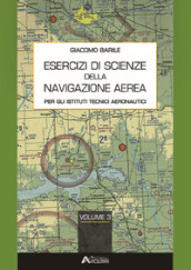 Esercizi di scienze della navigazione aerea. Per gli Ist. tecnici e professionali. Con espansione online. Vol. 3