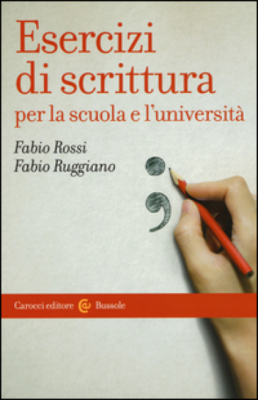 Esercizi di scrittura per la scuola e l'università - Fabio Rossi - Fabio Ruggiano