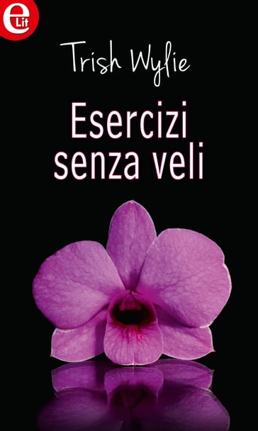 Esercizi senza veli - Trish Wylie