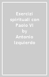 Esercizi spirituali con Paolo VI