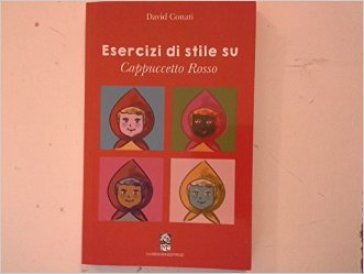 Esercizi di stile su Cappuccetto rosso. Per la Scuola media. Con espansione online - David Conati