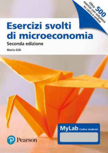 Esercizi svolti di microeconomia. Ediz. MyLab. Con Contenuto digitale per download e accesso on line - Mario Gilli