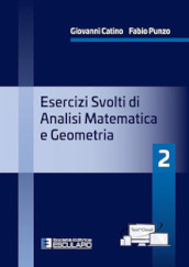 Esercizi svolti di analisi matematica e geometria 2