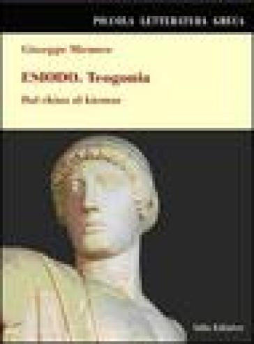 Esiodo. Teogonia. Dal Chàos al Kòsmos - Giuseppe Micunco