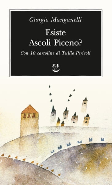 Esiste Ascoli Piceno? - Giorgio Manganelli