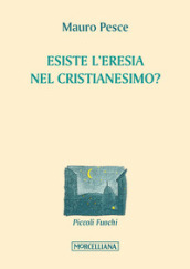 Esiste l eresia nel cristianesimo?