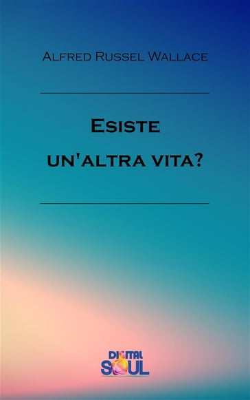 Esiste un'altra vita? - Alfred Russel Wallace - Paola Agnolucci