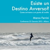 Esiste un destino avverso?