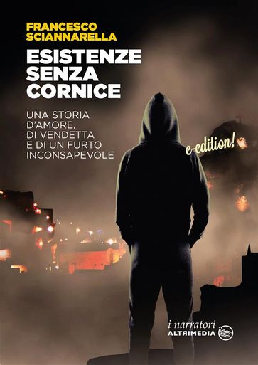 Esistenze senza cornice - Francesco Sciannarella