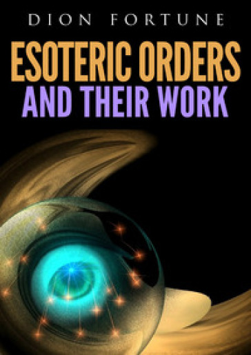 Esoteric orders and their work - Fortune Dion