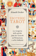 Esoteric tarot. La riscoperta delle antiche fonti dei tarocchi nell ermetismo e nella Kabbalah