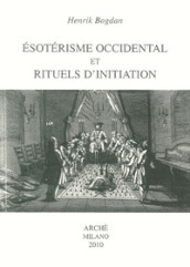 Esotérisme occidental et rituels d initiation