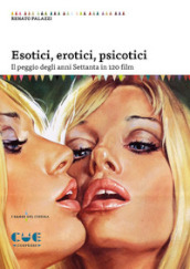 Esotici, erotici, psicotici. Il peggio degli anni Settanta in 120 film