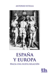 España y Europa. Hacia una nueva relación