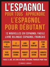 L Espagnol Pour Tous - apprendre l espagnol pour débutant (Vol 1)