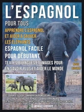 L Espagnol pour tous - Apprendre L Espagnol et Aider à Sauver les Éléphants