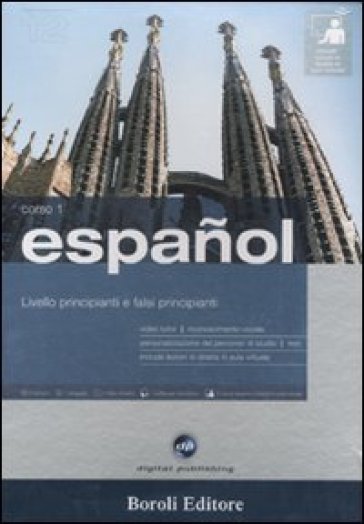 Espanol. Livello principianti e falsi principianti. Corso 1. CD Audio e 2 CD-ROM