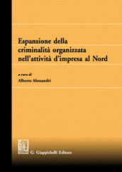 Espansione della criminalità organizzata nell attività d impresa al Nord