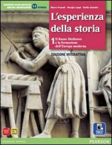 Esperienza della storia. Con Atlante. Per le Scuole superiori. Con e-book. Con espansione online. 1. - Fossati - Luppi - Zanette