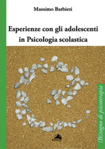 Esperienze con gli adolescenti in psicologia scolastica - Massimo Barbieri