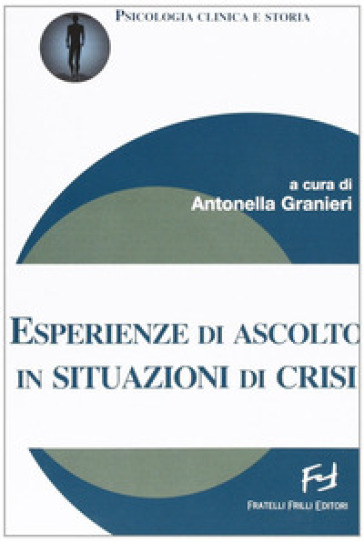 Esperienze di ascolto in situazioni di crisi - Antonella Granieri