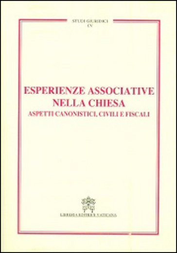 Esperienze associative nella Chiesa. Aspetti canonistici, civili e fiscali