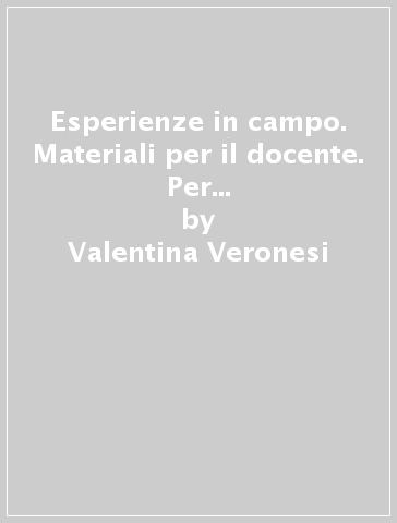 Esperienze in campo. Materiali per il docente. Per la Scuola materna. Con File audio per il download - Valentina Veronesi