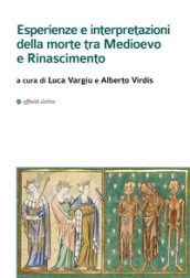 Esperienze e interpretazioni della morte tra Medioevo e Rinascimento