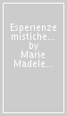 Esperienze mistiche in Oriente e in Occidente. Dottrine e profili. 1.Sciamanesimo, mistica greca, romana, ebraica, mistica dell antico e Nuovo Testamento, del cristianesimo primitivo...