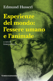 Esperienze del mondo: l essere umano e l animale