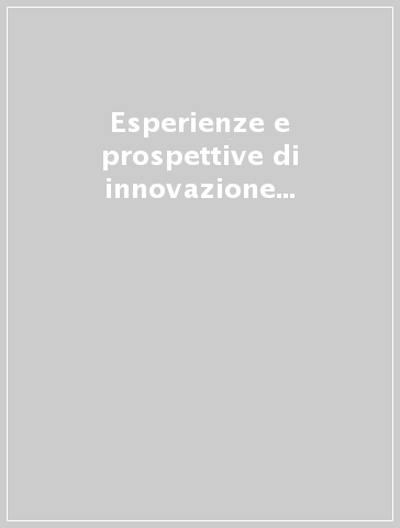 Esperienze e prospettive di innovazione della formazione professionale