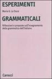 Esperimenti grammaticali. Riflessioni e proposte sull insegnamento della grammatica dell italiano