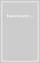 Esperimenti-Experiments