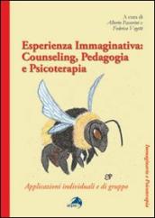 Esperinza immaginativa. Counseling, pedagogia e psicoterapia. Applicazioni individuali e di gruppo