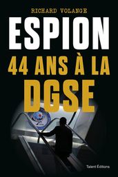 Espion 44 ans à la DGSE