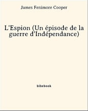 L Espion (Un épisode de la guerre d Indépendance)