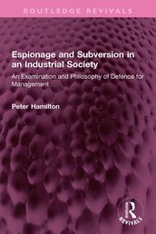 Espionage and Subversion in an Industrial Society