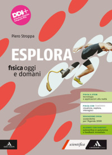 Esplora. Fisica oggi e domani. Vol. unico. Per il 1° biennio degli Ist. tecnici e professionali. Con e-book. Con espansione online - Piero Stroppa