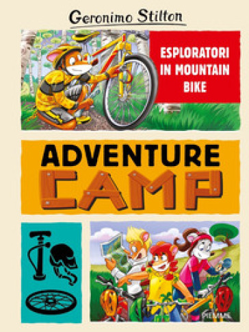 Esploratori in mountain bike. Adventure camp - Geronimo Stilton