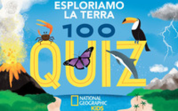 Esploriamo la terra. 100 quiz