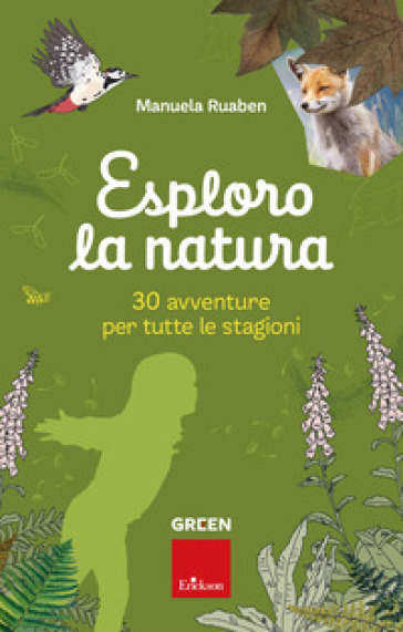 Esploro la natura. 30 avventure per tutte le stagioni - Manuela Ruaben