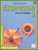 Espresso. Corso di italiano. Libro dello studente ed esercizi. 2.