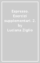 Espresso. Esercizi supplementari. 2.