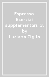 Espresso. Esercizi supplementari. 3.