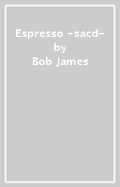 Espresso -sacd- - Bob James