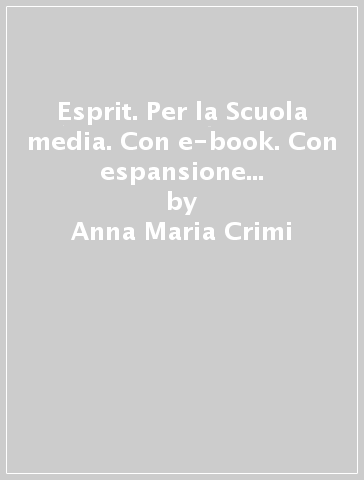 Esprit. Per la Scuola media. Con e-book. Con espansione online. Con Libro: Mini dictionnaire illustre. Con CD-Audio - Anna Maria Crimi | 