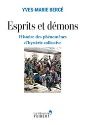 Esprits et démons - Histoire des phénomènes d hystérie collective XVIe-XXe siècle