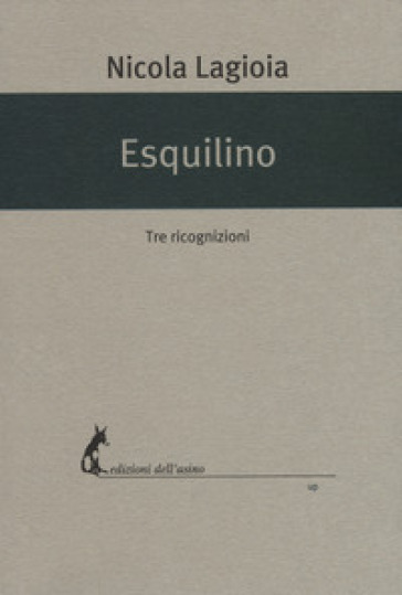 Esquilino. Tre ricognizioni - Nicola Lagioia