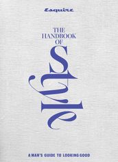 Esquire The Handbook of Style