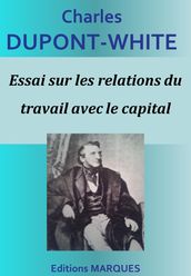 Essai sur les relations du travail avec le capital